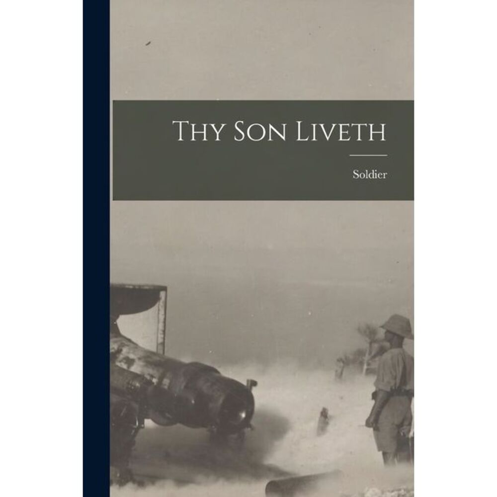 Thy Son Liveth -- Soldier